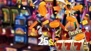25s